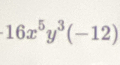 16x^5y^3(-12)