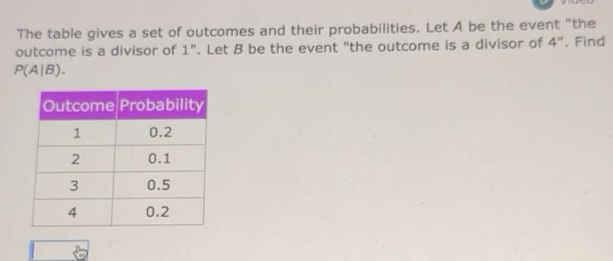 Solved: The table gives a set of outcomes and their probabilities. Let ...