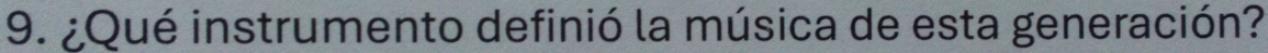 ¿Qué instrumento definió la música de esta generación?