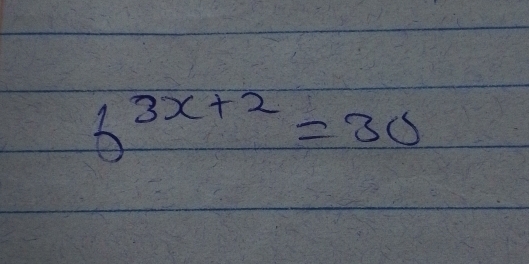 6^(3x+2)=30