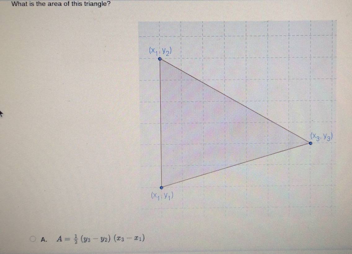 What is the area of this triangle?
A. A= 1/2 (y_3-y_2)(x_3-x_1)