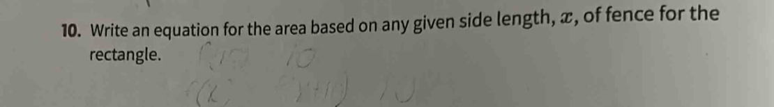 Write an equation for the area based on any given side length, x, of ...