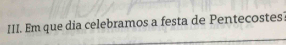 Em que dia celebramos a festa de Pentecostes?