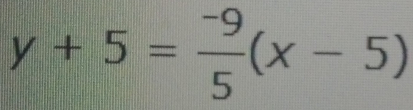 y+5= (-9)/5 (x-5)