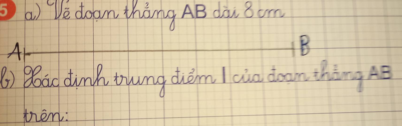 Ve doan thōng AB dài 8om
A1 
B 
() Boad dunp tung àhàm / cua doon thèng A 
tien: