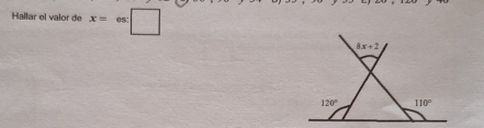 Hallar el valor de x=es□
8x+2
120° 110°