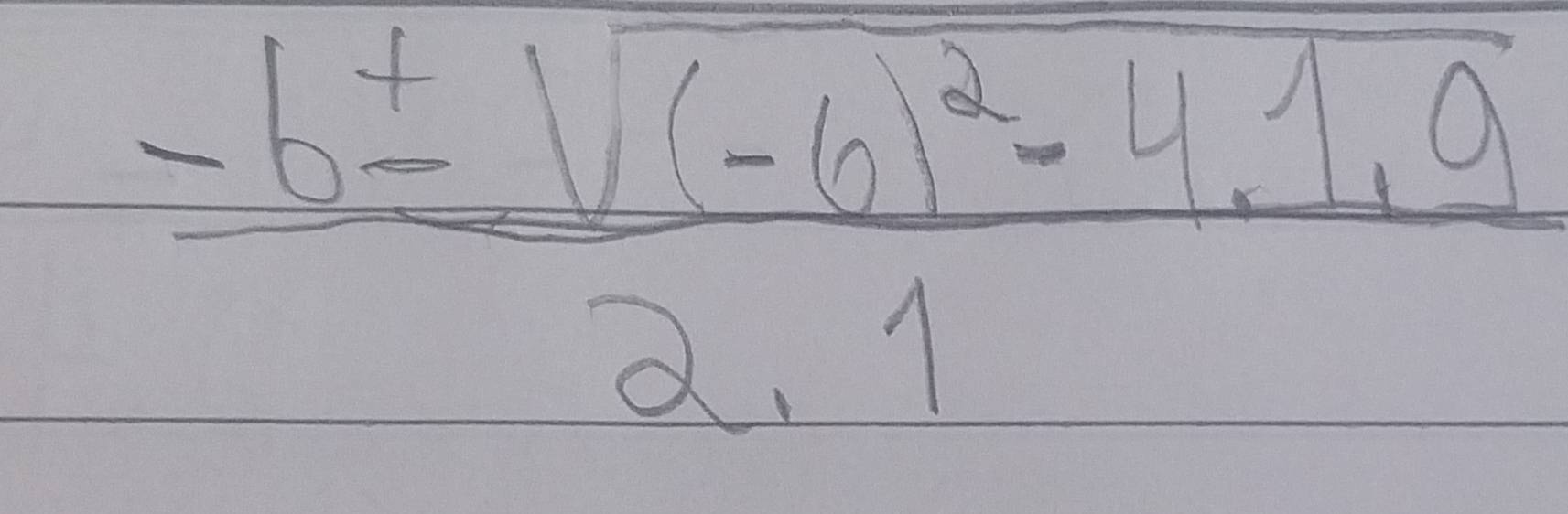 frac -b± sqrt((-6)^2)-4.1.92.1