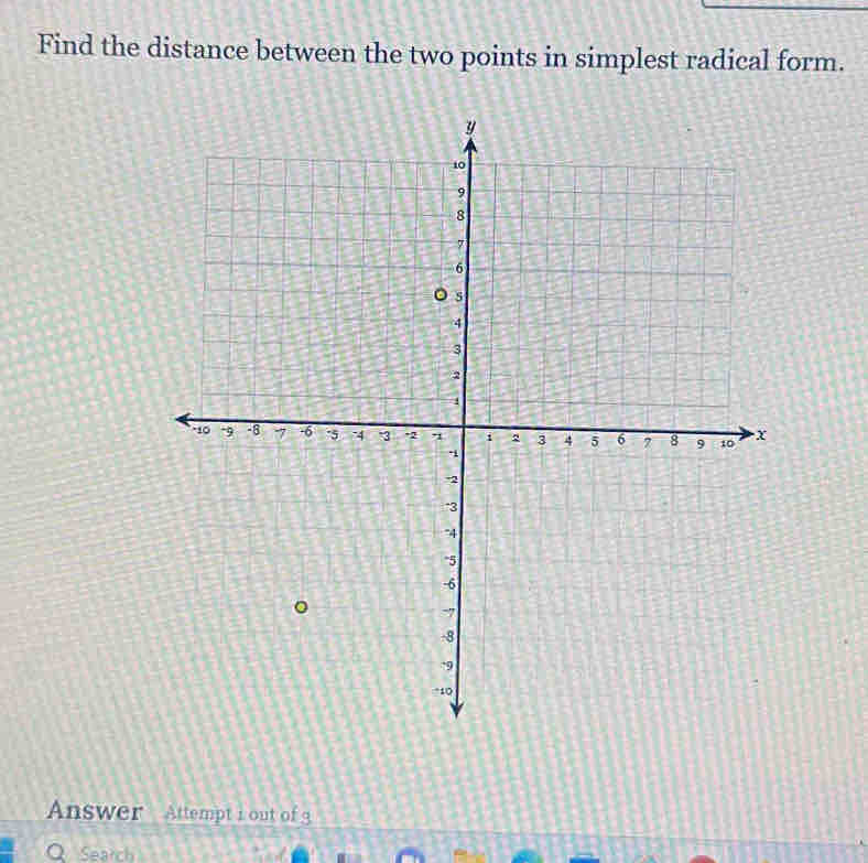 Find the distance between the two points in simplest radical form. 
Answer Attempt i out of 
Q Search