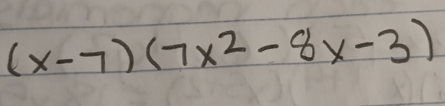 (x-7)(7x^2-8x-3)