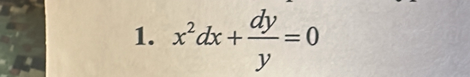 x^2dx+ dy/y =0