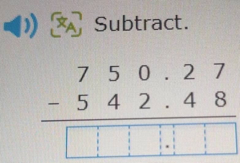 Subtract.
beginarrayr 750-50.27 -542.48endarray 48endarray 