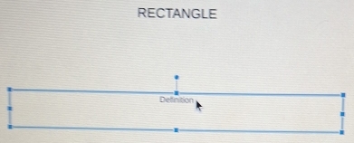 RECTANGLE 
Definition