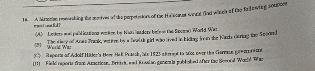 Solved: A historian researching the motives of the perpetrators of the ...