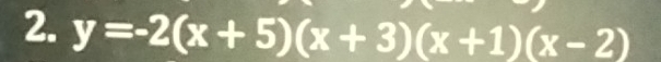 y=-2(x+5)(x+3)(x+1)(x-2)