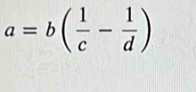 a=b( 1/c - 1/d )