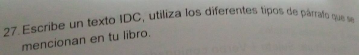 Escribe un texto IDC, utiliza los diferentes tipos de párrafo que se 
mencionan en tu libro.