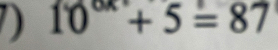 10^(circ x)+5=87