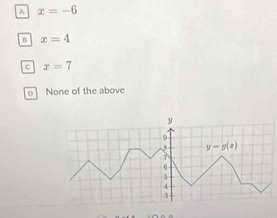 A x=-6
B x=4
c x=7
None of the above