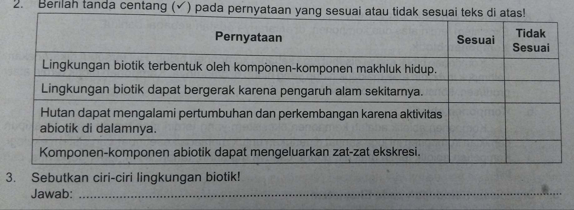 Berilah tanda centang (✓) pada per 
3. Sebutkan ciri-ciri lingkungan biotik! 
Jawab:_ 
_