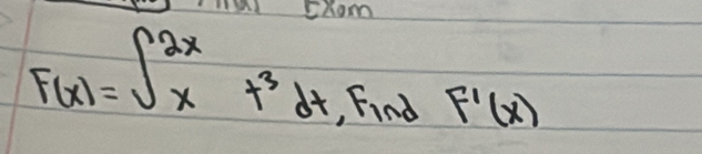 Erom
F(x)=∈t^(2x)x+3dt Find F'(x)