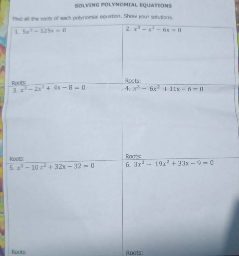 SOLVING POLYNOMIAL EQUATIONS
R
5
Roots: Roots: