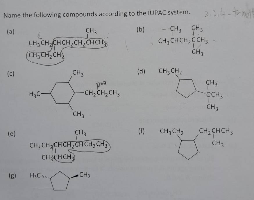 Name the following compounds according to the IUPAC system.
(a)(b)
beginarrayr -CH_3CH_3 CH_3CHCH_2CCH_3 CH_3endarray .
(c) (d) 
(e) (f)
(g) H_3CH_1,_1CCH_3