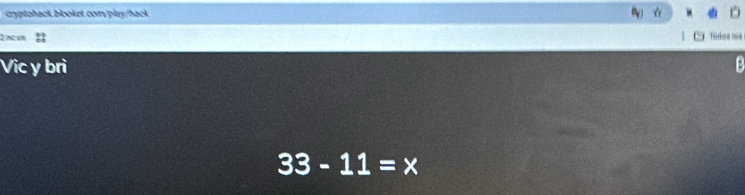 a 
2ncus Todoa n 
Vic y brì
33-11=x
