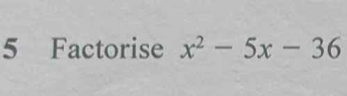 Factorise x^2-5x-36