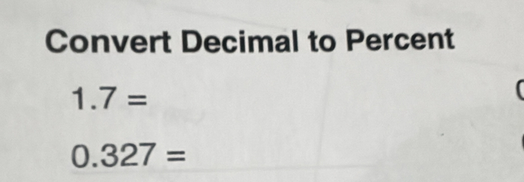 Convert Decimal to Percent
1.7=
0.327=