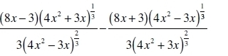 frac (8x-3)(4x^2+3x)^ 1/3 3(4x^2-3x)^ 2/3 -frac (8x+3)(4x^2-3x)^ 1/3 3(4x^2+3x)^ 2/3 