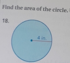 Find the area of the circle. 
18.