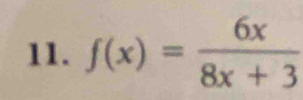 f(x)= 6x/8x+3 