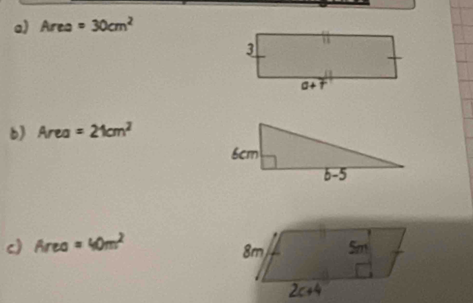 Area =30cm^2
b) Area =21cm^2
c) Area=40m^2