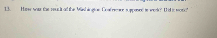 How was the result of the Washington Conference supposed to work? Did it work?