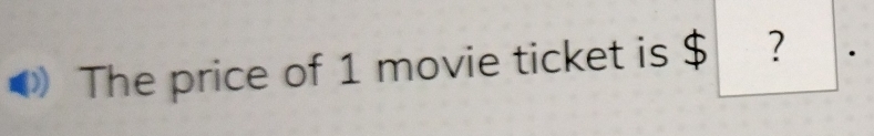 The price of 1 movie ticket is $ ?|.