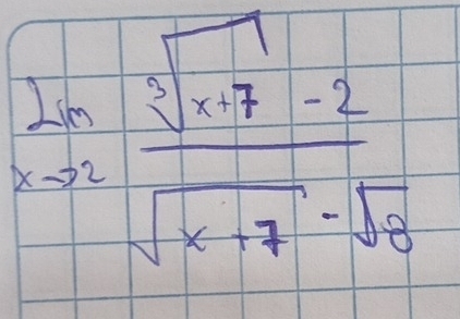 limlimits _xto 2 (sqrt[3](x· 7)-2)/sqrt(x+7)-sqrt(8) 