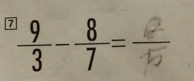 1
 9/3 - 8/7 =. 
= 
^circ 