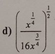 (frac x^(frac 1)416x^(frac 3)4)^ 1/2 