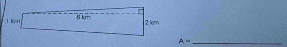 8 km
1 km 2 km
_ A=