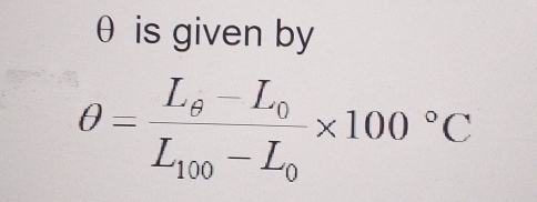 θ is given by
θ =frac L_θ -L_0L_100-L_0* 100°C