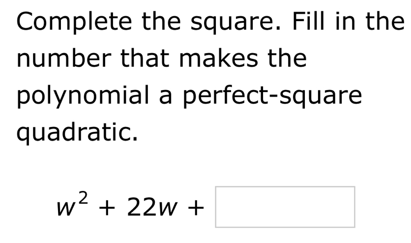 Solved: Complete the square. Fill in the number that makes the ...