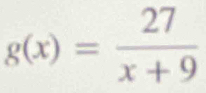 g(x)= 27/x+9 