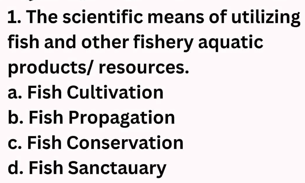 Solved: The scientific means of utilizing fish and other fishery ...