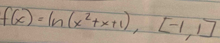 f(x)=ln (x^2+x+1),[-1,1]