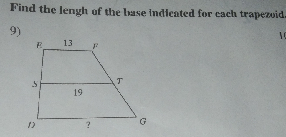 Find the lengh of the base indicated for each trapezoid 
9) 
1(