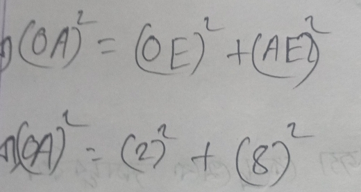 1 (OA)^2=(OE)^2+(AE)^2
n(OA)^2=(2)^2+(8)^2