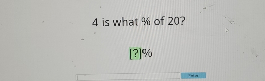 is what % of 20?
[?]%
Enter