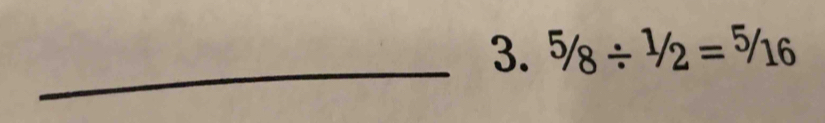 5/8/ 1/2=5/16