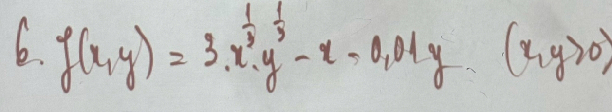 6 f(x,y)=3x^(frac 1)3y^(frac 1)3-x-0,01y(x,y>0)