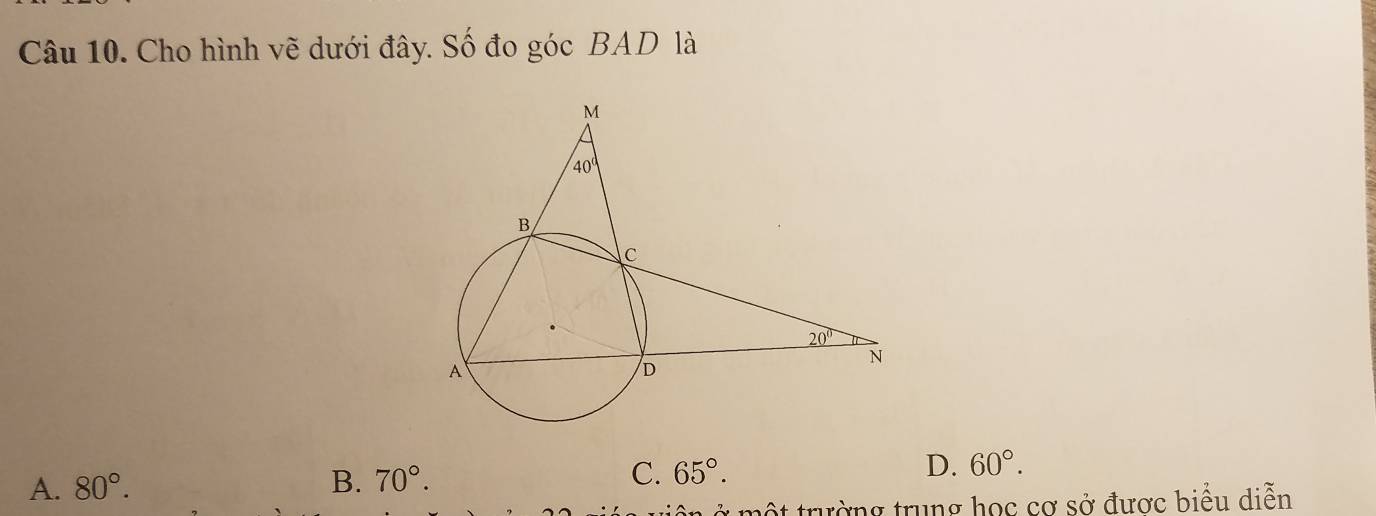 Cho hình vẽ dưới đây. Số đo góc BAD là
A. 80°. B. 70°. C. 65°. D. 60°.
một trường trung học cơ sở được biểu diễn